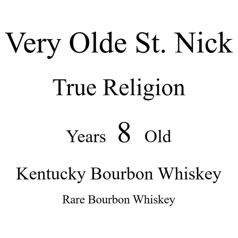 Very Olde St. Nick True Religion 8 Year Kentucky Bourbon Whiskey